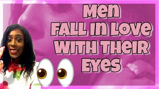 MEN FALL IN LOVE WITH THEIR EYES  How Do Men Fall In Love  What Makes Men Fall In Love [upl. by Shaylah]