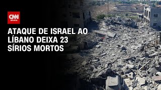 Ataque de Israel ao Líbano deixa 23 sírios mortos  BASTIDORES CNN [upl. by Aynuat]