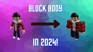 100 WORKING How to Get the Authentic Roblox Blocky Body in 2024 [upl. by Tomas205]