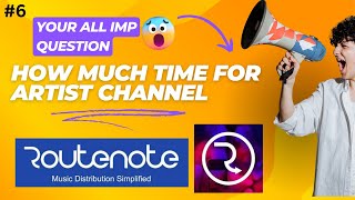 How long does it take to get YouTube Official Artist Channel Your All Question RouteNote Related [upl. by Yatnohs]