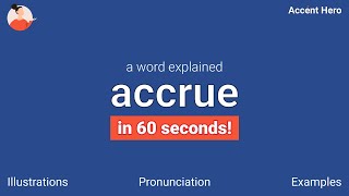 ACCRUE  Meaning and Pronunciation [upl. by Ynogoham45]