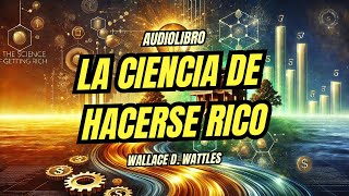 La Ciencia de Hacerse Rico  Audiolibro Completo [upl. by Adnor]