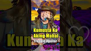 Kumusta Ka Aking Mahal  Freddie Aguilar  Greatest Hits 70s 80s Best OPM Love Songs ALL THE TIME [upl. by Ylus]