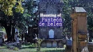 Haunting of Museo Panteón de Belén [upl. by Akemeuwkuhc421]