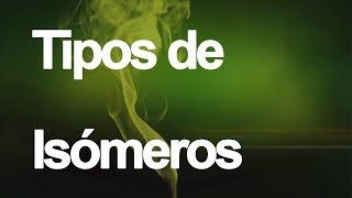 TIPOS DE ISÓMEROS  Química Orgánica [upl. by Pardner]