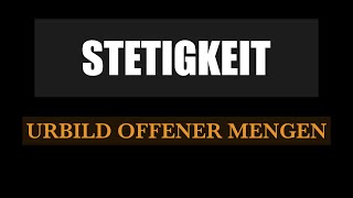 Stetigkeit Urbild offener Mengen offen [upl. by Anigal473]