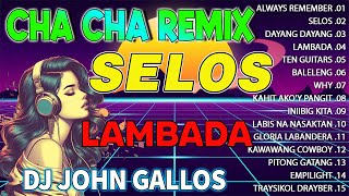 viral NONSTOP CHA CHA REMIX 2024🔥  NEW SELOS MUSIC  REMIX  NONSTOP CHA CHA REMIX VIRAL 2024 [upl. by Mharba]