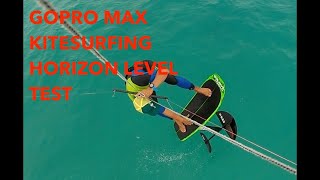 GoPro Max Kitesurfing Horizon Level Test [upl. by Tobie]