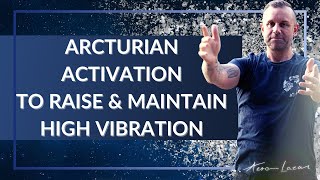 Arcturian Light Meditation  Activation For High Vibration Frequency State  Aeron Lazar [upl. by Holub]