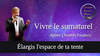 Élargis lespace de ta tente Apôtre Christian Fondacci [upl. by Anirehtak529]