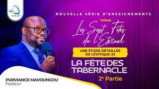 LES SEPT FÊTES DE LETERNEL 7 La fête des tabernacles  Partie 02  Pst Purviance MAVOUNGOU [upl. by Ivey]