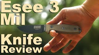 Esee3 MIL Knife Review The Classic fixed blade reviewed yet again [upl. by Ahsirek]