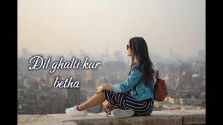 Dil Galti Kar Baitha Hai Lofi Remix [upl. by Yleme]