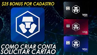 COMO CRIAR CONTA NA CRYPTOCOM  GANHE 25 DOLARES EM CRO  SOLICITAR CARTÃO PASSO A PASSO [upl. by Clyde917]