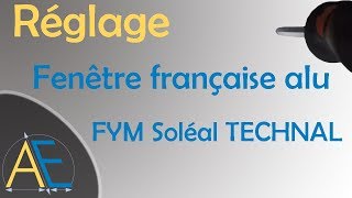 Réglage Fenêtre française alu FYM Soléal TECHNAL [upl. by Oinotla794]