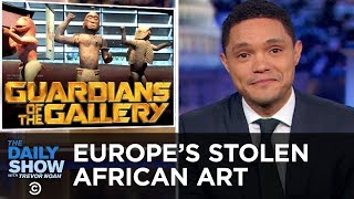 The Debate Over Europe’s Stolen African Art  The Daily Show [upl. by Orson992]