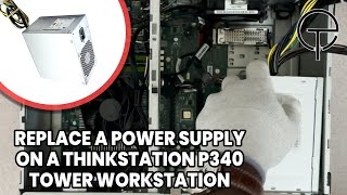 Thinkstation P340 Tower Workstation Power Supply Replacement [upl. by Lorinda237]