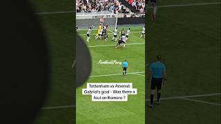 Tottenham vs Arsenal Gabriels goal  Was there a foul on Romero premierleague epl tottenham [upl. by Reina]