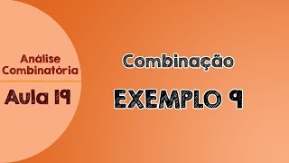 19  Exemplo 9  Combinação  Comissões  Análise Combinatória [upl. by Alyak]