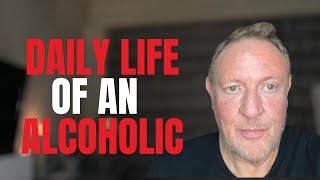 Living in The Grip of Alcohol “A Daily Routine” [upl. by Voltmer]