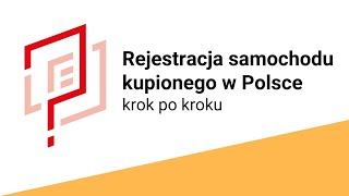 REJESTRACJA POJAZDU  KROK PO KROKU [upl. by Ches]