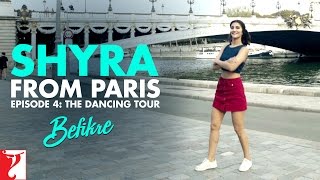 Shyra From Paris  Episode 4 The Dancing Tour  Befikre  Vaani Kapoor [upl. by Krein]