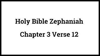 Holy Bible Zephaniah 312 [upl. by Aitercal]