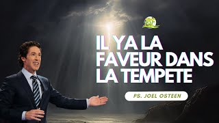 MÊME DANS LA TEMPÊTE IL Y A DE LA FAVEUR  Pasteur Joel Osteen [upl. by Eibloc22]