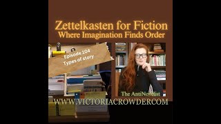 Zettelkasten for Fiction Writers  Ep 104 Book WIP  What is Your Story type [upl. by Masson]