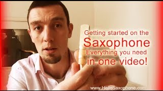 How to get started on the saxophone Everything you need to know in one video [upl. by Nod]