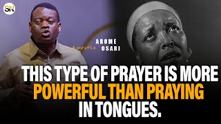 THIS TYPE OF PRAYER IS MORE POWERFUL THAN PRAYING IN TONGUES  APOSTLE AROME OSAYI [upl. by Tray662]