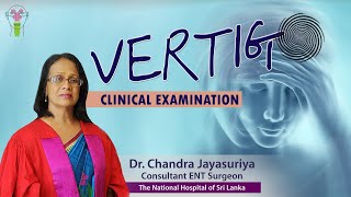 Vertigo Clinical Examination  Dr Chandra Jayasuriya [upl. by Tamarah582]