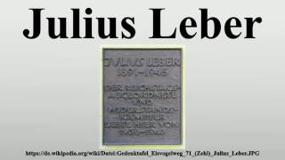 Julius Leber [upl. by Ive620]