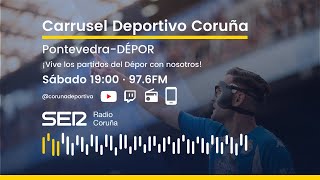 Pontevedra  Deportivo  En directo en Carrusel Deportivo Coruña [upl. by Irrol73]