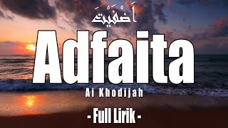 Full Lirik Sholawat quotADFAITAquot  اَضْفَيْتَ   By Ai Khodijah  Sholawat Merdu [upl. by Einahpad]