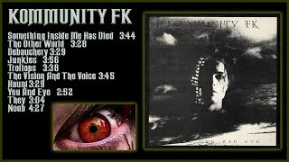 KOMMUNITY FK 1985 CLOSE ONE SAD EYE FULL ALBUM GOTH ROCK [upl. by Ycnaf]