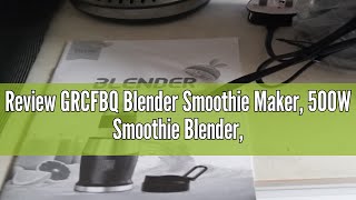 Review GRCFBQ Blender Smoothie Maker 500W Smoothie Blender Mini Blender Small Blender Personal Bl [upl. by Heidie756]