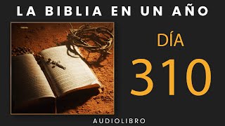 La Biblia En Un Año Día 310 [upl. by Siladnerb922]