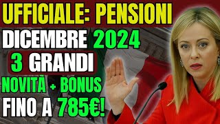 UFFICIALE PENSIONI DICEMBRE 2024 👉 3 GRANDI NOVITÀ  BONUS FINO A 785€ [upl. by Mcleod823]