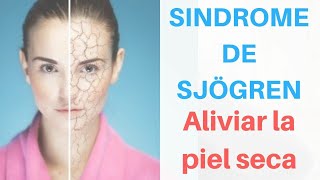 Sequedad de la Piel Sindrome de Sjögren [upl. by Yttig]