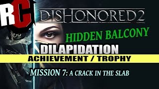 Dishonored 2  Dilapidation Achievement  Trophy Mission 7 A Crack in the Slab [upl. by Oirretno]