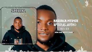 Baraka Ntindi  Special Official Audio [upl. by Yt]