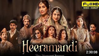 Heeramandi Full Movie  Manisha Koirala Sonakshi Sinha Aditi Rao Hydari  Richa Chadha  Sonakshi [upl. by Sharia496]