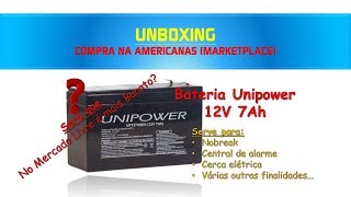 Unboxing bateria nobreak Unipower 12V 7Ah UP1270SEG Loja Americanas  Geekmedia [upl. by Eiramoj422]