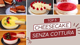 CHEESECAKE senza Cottura le 5 migliori ricette di Torte Italiane [upl. by Otrebile239]