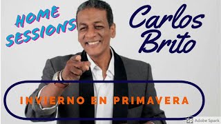 Invierno en Primavera❌ Carlos Brito Cover Cuarentena😷 [upl. by Esdras]