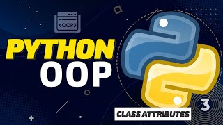 Python Object Oriented Programming  Class Attributes FULL COURSE 2021 [upl. by Eimareg]