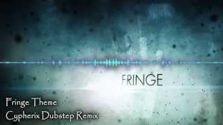 Fringe Theme Cypherix Dubstep Remix [upl. by Bryan753]