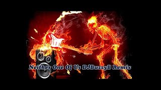 Gladys Knight Neither One Of Us DJBuzzyB Remix [upl. by Reggi]