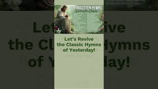 33 Forgotten Hymns  Hymns of Praise and Worship  Hymnal Songs  Lily of the Valley  Higher Ground [upl. by Iharas]